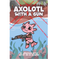 Axolotl with a Gun